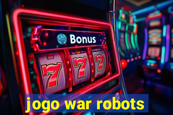 jogo war robots